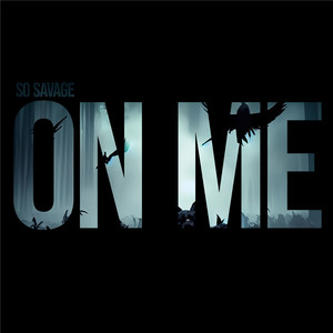 SO SAVAGE ON ME (Explicit)