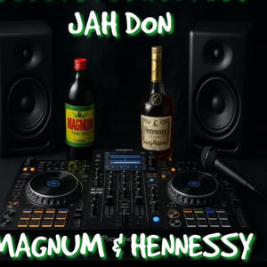 Magnum & Hennessy (Explicit)