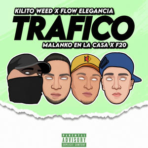 TRAFICO (feat. FLOW ELEGANCIA, MALANKO EN LA CASA & F20) (Explicit)