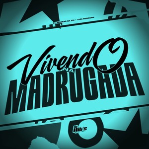 Vivendo na Madrugada (Explicit)