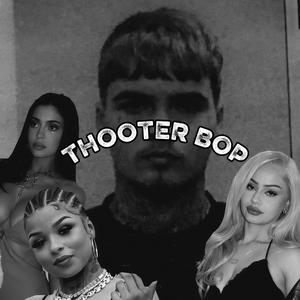Thooter Bop (Explicit)
