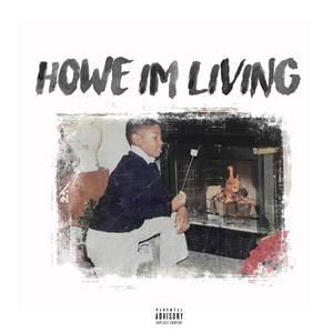 Howe I'm Living (Explicit)