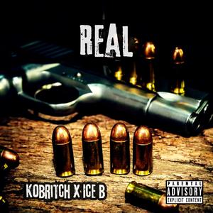 REAL (feat. ICE B) (Explicit)