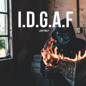 IDGAF (I don't give a F) [Explicit]