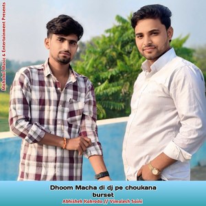 Dhoom maja di dj pe choukana burset