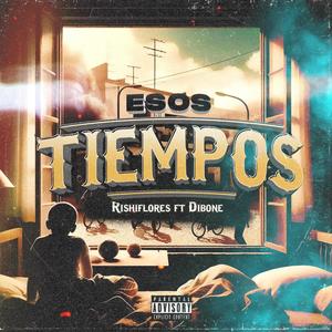 Esos Tiempos (feat. Dibone) [Explicit]