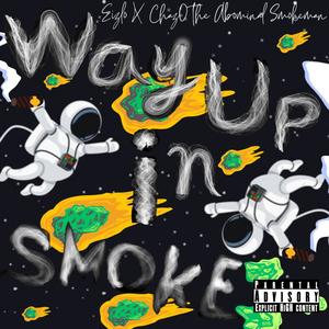 Way Up in Smoke (Explicit)