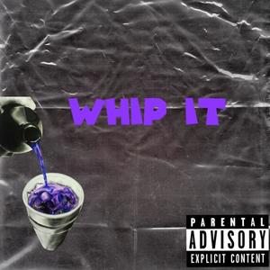 WHIP IT (Explicit)