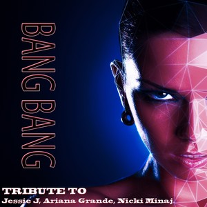 Bang Bang: Tribute to Jessie J, Ariana Grande, Nicki Minaj