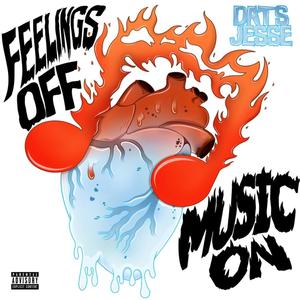 Feelings Off Music On (Explicit)