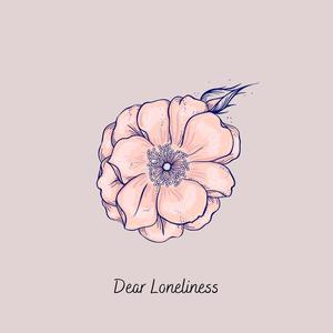 Dear Loneliness (Explicit)