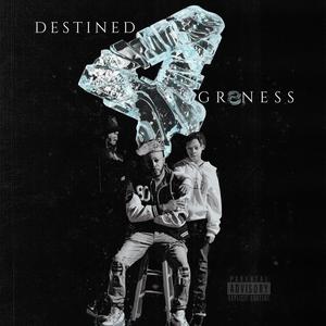 Destined 4 Gr8ness (Explicit)