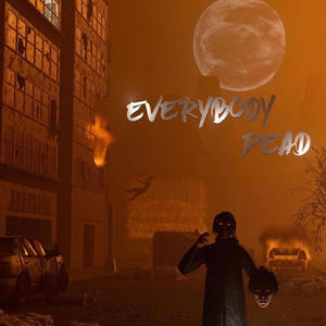 Everybody Dead (Explicit)