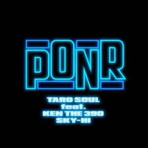 PONR(feat. KEN THE 390 & SKY-HI)