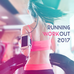 Running Workout 2017 – Chillout Music, Running Hits, Chillout for Fitness Club