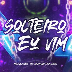 Solteiro Eu Vim EletroFunk Vip (feat. Dj Alysson Resende) (Explicit)
