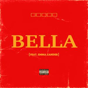 Bella (feat. Emma Zander) (Explicit)