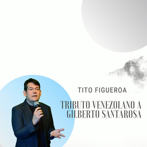 Tributo Venezolano a Gilberto Santarosa