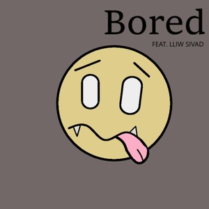 Bored (Explicit)