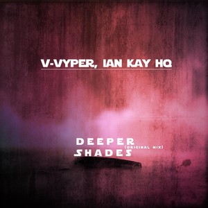 Deeper Shades(feat. Ian Kay HQ)