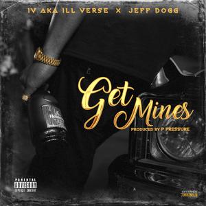 Get Mines (feat. Jeff Dogg) [Explicit]