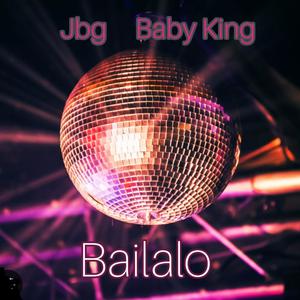 BAILALO (J.B.G & Baby King) (Explicit)