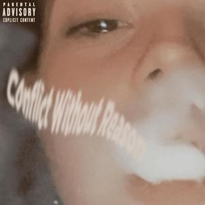 Conflict Without Reason (Explicit)