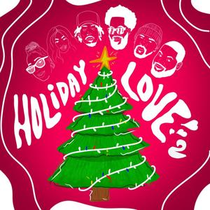 Holiday Love 2 (feat. Marlow Dunn, Dacia Mackey, NyteFye, Katie 'KP' Payne & Mac Jovi)