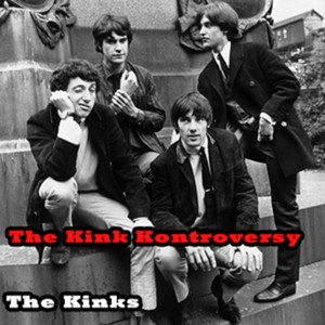 The Kink Kontroversy - The Kinks (2011 deluxe edition)