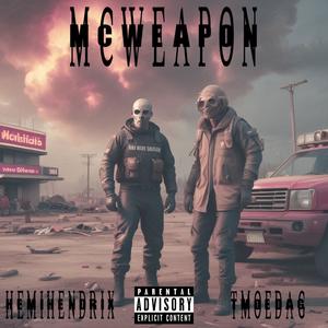 McWEAPON (feat. TMoeDaG) [Explicit]