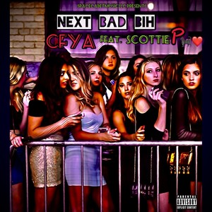 Next Bad Bih (feat. Scottie P) [Explicit]