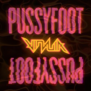 Pussyfoot (Explicit)