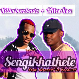Sengikhathele(feat. Miles Rsa & Waccess De Vocalist)