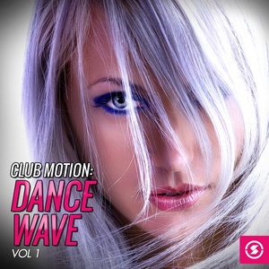 Club Motion Dance Wave, Vol. 1