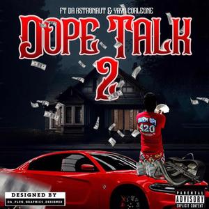 Dope Talk 2 (feat. Da Astronaut & Yayo Corleone) (Explicit)