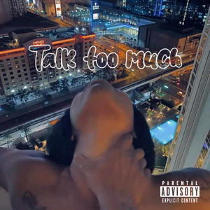 Talk Too Much (feat. HTK Ant) [Explicit]