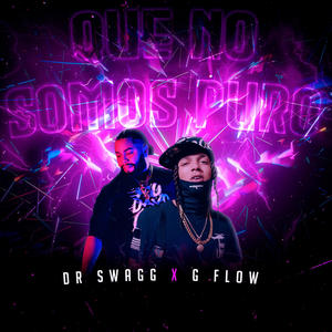 Que No Somo Puro (feat. G Flow 037) (Explicit)