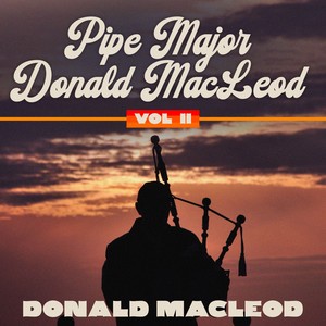 Pipe Major Donald MacLeod, Vol. 2