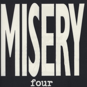 Misery Four