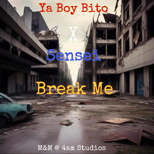 Break Me (feat. Sensei)