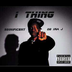 1 thing (feat. 501Nificent & Og Ira J) (Explicit)