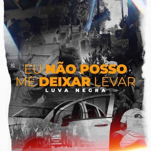 Eu Não Posso Me Deixar Levar (Explicit)