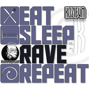Eat, Sleep, Rave, Repeat