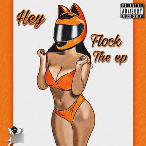 Hey Flock (Explicit)