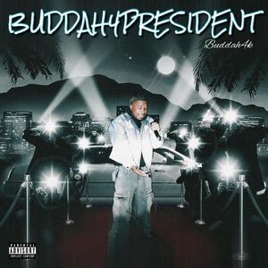 Buddah 4 President (Explicit)