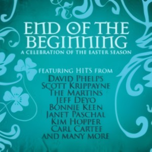 End Of The Beginning: A Celebration Of The Easter Season (Spring Hill)