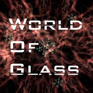 World Of Glass