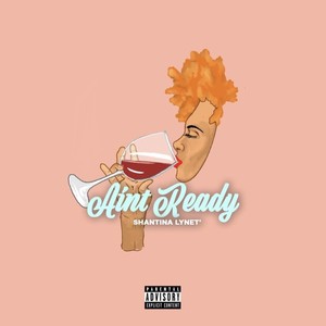 Ain't Ready (Explicit)