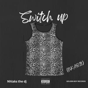 Switch up (Nkabi)