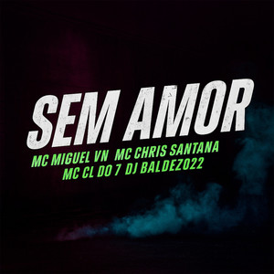 Sem Amor (Explicit)